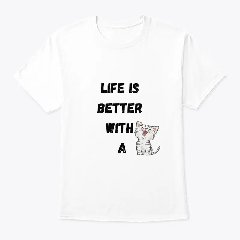 LIFE IS BETTER WITH A CAT