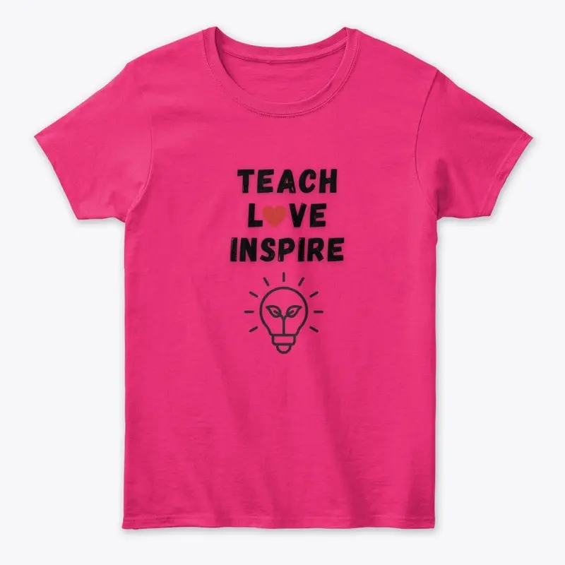 TEACH LOVE INSPIRE