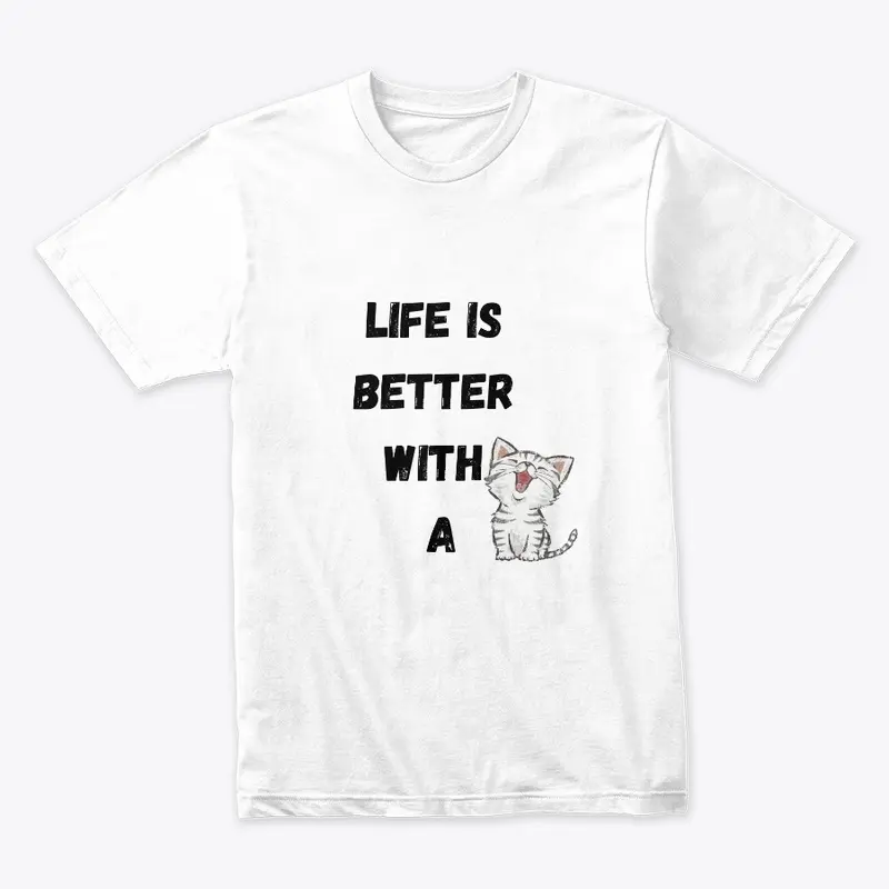 LIFE IS BETTER WITH A CAT