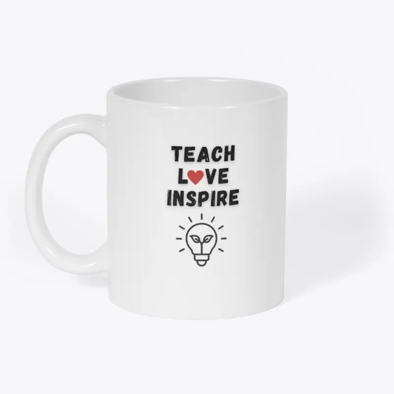 TEACH LOVE INSPIRE